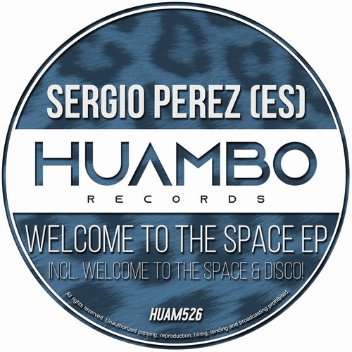 Sergio Perez (ES) - Welcome to the Space EP [HUAM526]